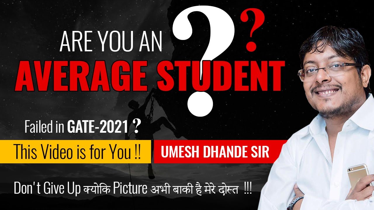 Are You an Average Student ? Failed in GATE-2021 ? This Video is for You !!