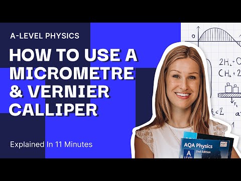 How To Use A MICROMETRE & VERNIER CALLIPER | A Level Physics