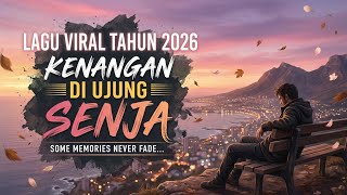 KENANGAN DI UJUNG SENJA - Lagu Pop Galau 2026 Paling Sedih dan Menyentuh Hati