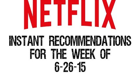 Netflix Instant Recommendations June 26 2015