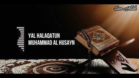 Yal Halaqatun | Muhammad Al Husayn | Beautiful Arabic Nasheed