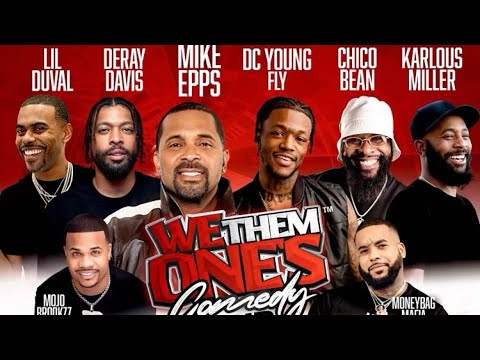 We Them Ones Comedy Tour Oakland Ca W Mike Epps Dc Young Fly Deray Davis Chico Bean Lil Duval