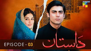 Dastaan - Episode 03 - Sanam Baloch l Fawad Khan l Saba Qamar - HUM TV