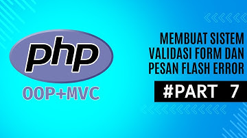 Belajar PHP OOP dengan Konsep MVC - 7 Membuat sistem validasi form dan pesan flash error