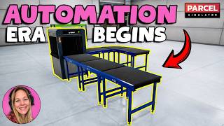 Goodbye Manual Work, Hello Automation! | Parcel Simulator Ep. 2