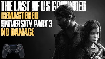The Last of Us Remastered - University - Science Building - Grounded, No Damage