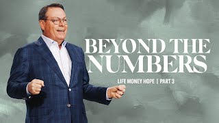 Beyond the Numbers  Life, Money, Hope  Part 3