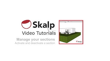 Skalp Video Tutorial: Activate and deactivate a section.