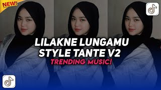 DJ LILAKNE LUNGAMU NDX A.K.A STYLE TANTE V2 DASARE KOWE KI LANANGAN KERE VIRAL TIKTOK 2026