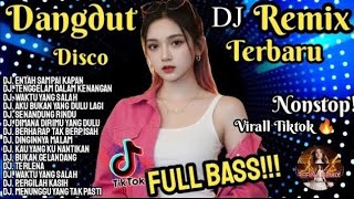 DJ REMIXDANGDUT DISCO TERBARU FULL BASS NONSTOP VIRAL TIK TOK 2026 || FULL ALBUM POPULER ENAK BANGET