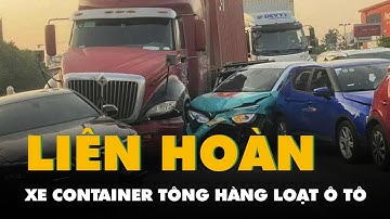 Xe container tông hàng loạt ô tô khi xuống dốc cầu vượt ở Hà Nội