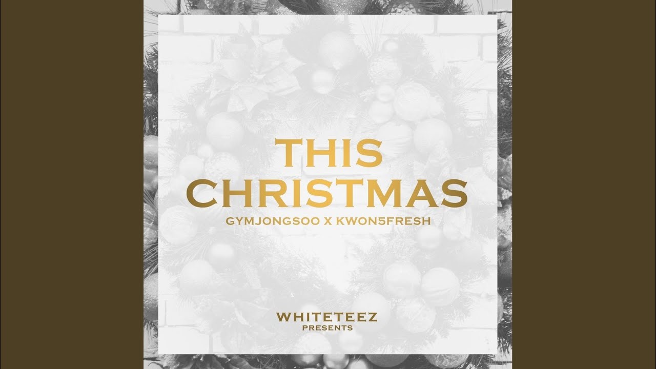This Christmas (feat. Gymjongsoo, Kwon5Fresh)