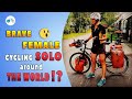 Brave female CYCLING SOLO around the world!?