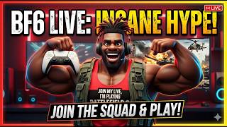 🔴 BF6 LIVE: INSANE HYPE! (Join the Squad!)