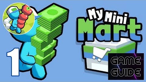 My Mini Mart Gameplay Walkthrough - Part 1 (Android, iOS)