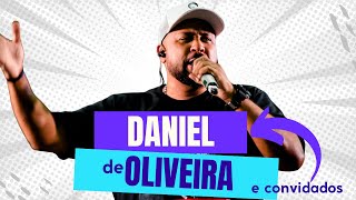 Daniel de Oliveira e Convidados (Completo)