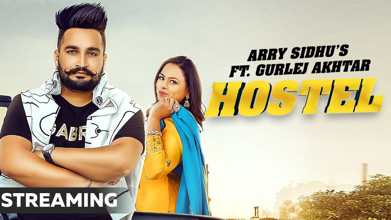 Hostel (Streaming) | Arry Sidhu Feat Gurlej Akhtar | Desi Crew | Latest Punjabi Songs 2019
