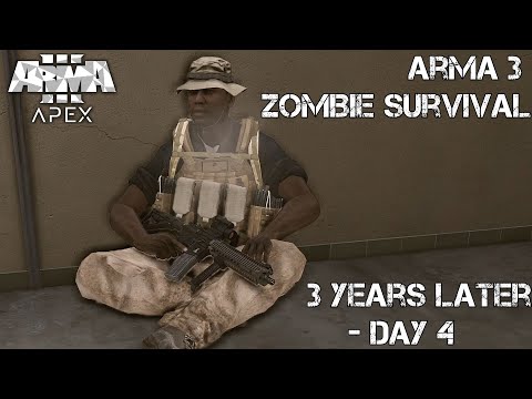 ArmA 3 Gameplay - Zombie Survival - 3 Years Later - Day 4