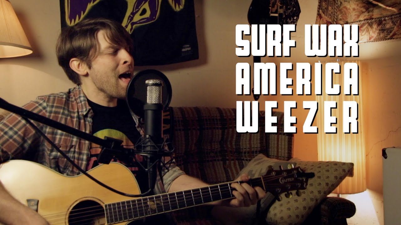 Surf Wax America Weezer (Cover) by Jared Adams YouTube