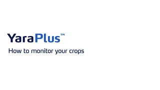 How to Monitor Crops with YaraPlus | Step-by-Step Guide