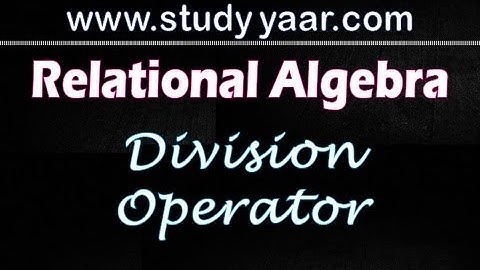 Relational Algebra 6 - Division Operator