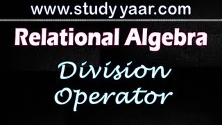Relational Algebra 6 - Division Operator