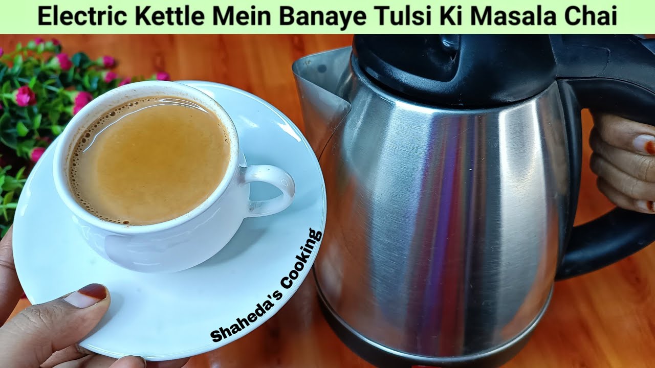 Tulsi Ki Masala Chai In Electric Kettle, How To Make Masala Tea In  Electric Kettle