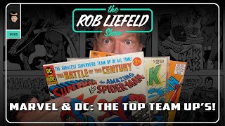 The Rob Liefeld Show – Marvel & DC: The Top Team Up’s!