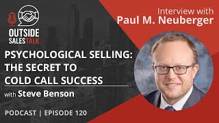 Psychological Selling: The Secret to Cold Call Success  - Outside Sales Talk with Paul M. Neuberger screenshot 4