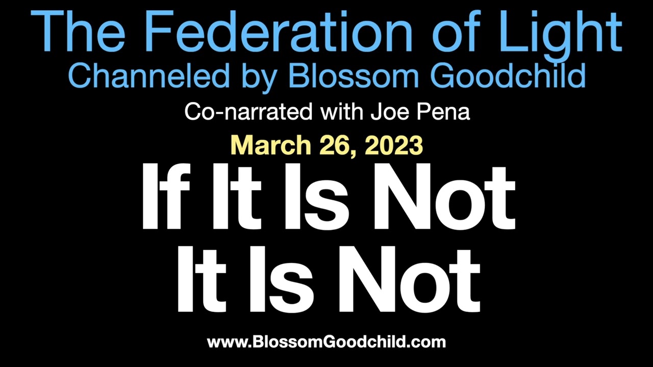 GLOBLE LOCK DOWN..? If it is not it is not Blossom Goodchild channeling the Federation of Light 27/3