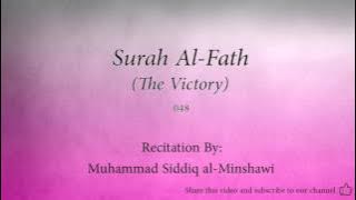 Surah Al Fath The Victory   048   Muhammad Siddiq al Minshawi   Quran Audio