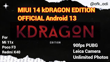 MIUI 14 kDRAGON EDITION OFFICIAL Android 13 for Poco F3 Mi 11x Redmi K40 Pubg 90fps Unlimited Photos