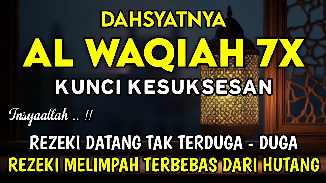 Surat Al Waqiah 7x 🤲 Dengarkan Hutang Lunas, Rezeki Datang Dari Berbagai Arah, Bacaan Al Quran Merdu