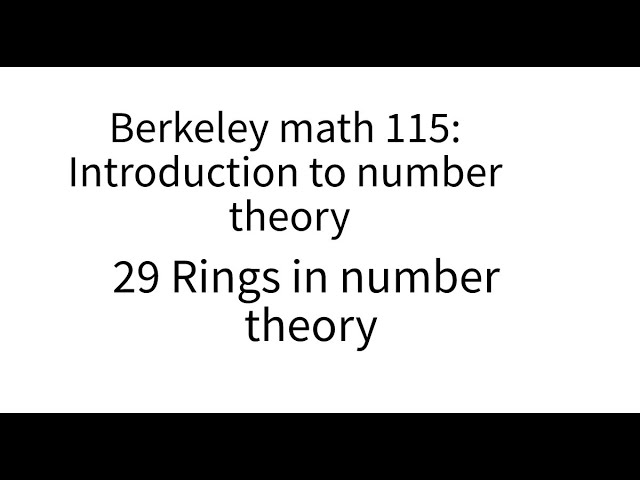 Introduction to number theory lecture 29. Rings in number theory