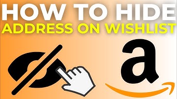 How To Hide Address On Amazon Wishlist (2025)