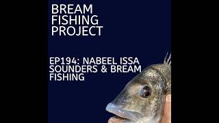 From ABT to Electronics – Nabeel Issa on Modern BREAM Fishing  EP194