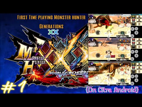 Monster Hunter generations Ultimate(XX)play through (On Citra Android)Part 1 Letss goo 2024
