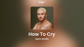 How To Cry - Sam Smith |Es-En| Lyrics