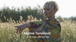 Marina Tomašević - Ja ne mogu više bez tebe