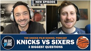 KFS POD | 3 Biggest Questions Heading Into Knicks vs 76ers