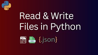 How to read & write file in Python | read text | read csv | read json