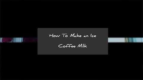 Procedure Text - how to make an ice coffee milk