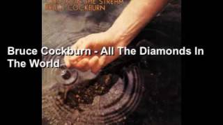 Bruce Cockburn -  All The Diamonds In The World chords