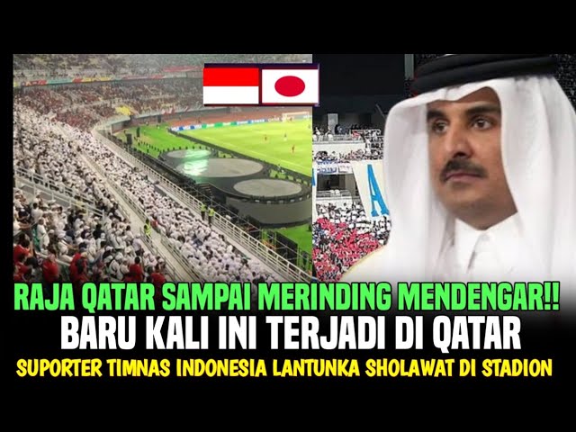 Raja Qatar Sampai Merinding!! Baru Kali Ini Ada Suporter Lantunka Sholawat Di Stadion class=