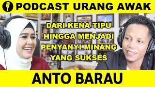 ANTO BARAU | DARI KENA TIPU HINGGA MENJADI PEYANYI MINANG YANG SUKSES | KABA URANG AWAK EPS.10