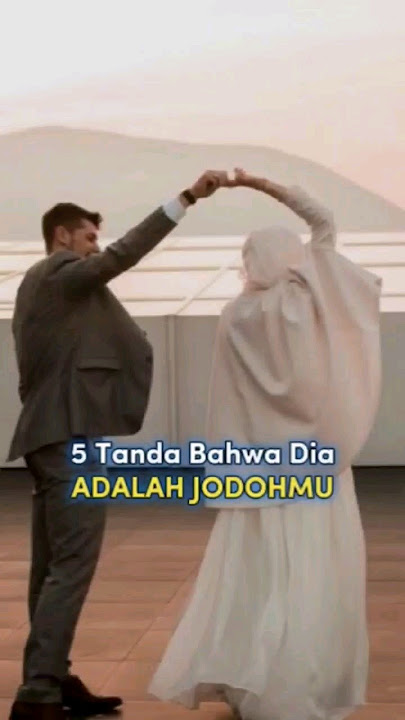 5 Tanda Bahwa Dia Adalah Jodohmu #jodoh #dakwah #islam