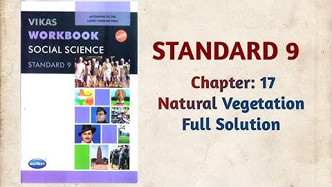 Std-9 Social Science | Ch:17 Natural Vegetation | Full Solution | Vikas Workbook Solution | gseb