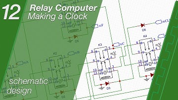 Relay Computer Clock - Ep12 - Schematic Design