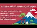 Getting to Know Japan: The History of Okinawa and the Ryukyu Kingdom - Prof. Travis Seifman