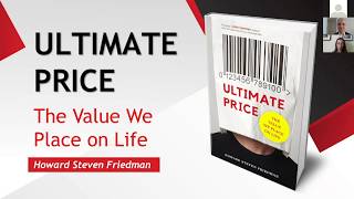 Ultimate Price: The Value We Place on Life - Howard Friedman